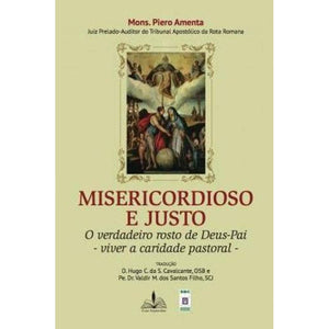Misericordioso E Justo: O Verdadeiro Rosto De Deus-Pai - Viver A Caridade Pastoral