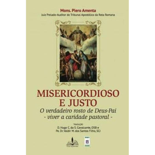 Misericordioso E Justo: O Verdadeiro Rosto De Deus-Pai - Viver A Caridade Pastoral
