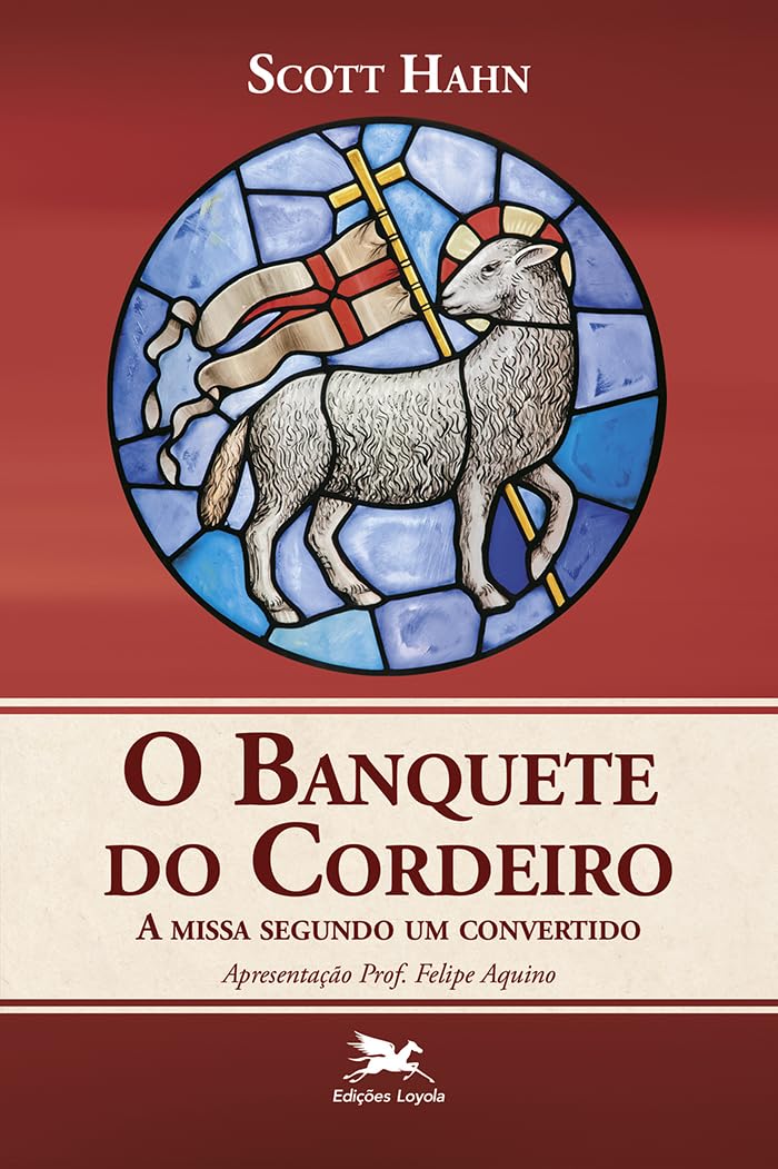 Banquete Do Cordeiro (O) - A Missa Segundo Um Convertido: A Missa Segundo Um Convertido