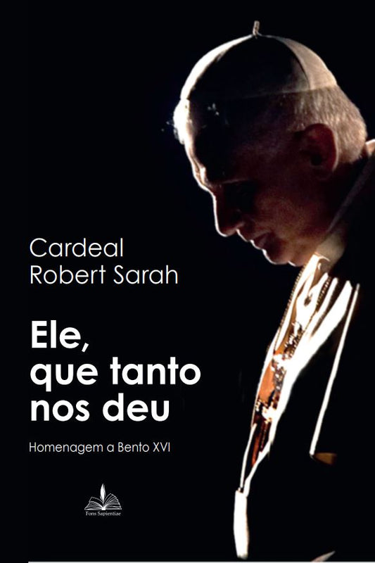Ele, Que Tanto Nos Deu - Homenagem A Bento Xvi