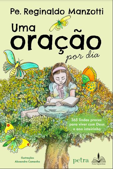 Uma Oração Por Dia: 365 Lindas Preces Para Viver Com Deus O Ano Inteirinho